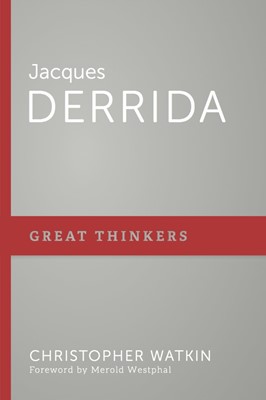 Merold Westphal’s Foreword to Jacques Derrida in the P&R Great Thinkers series