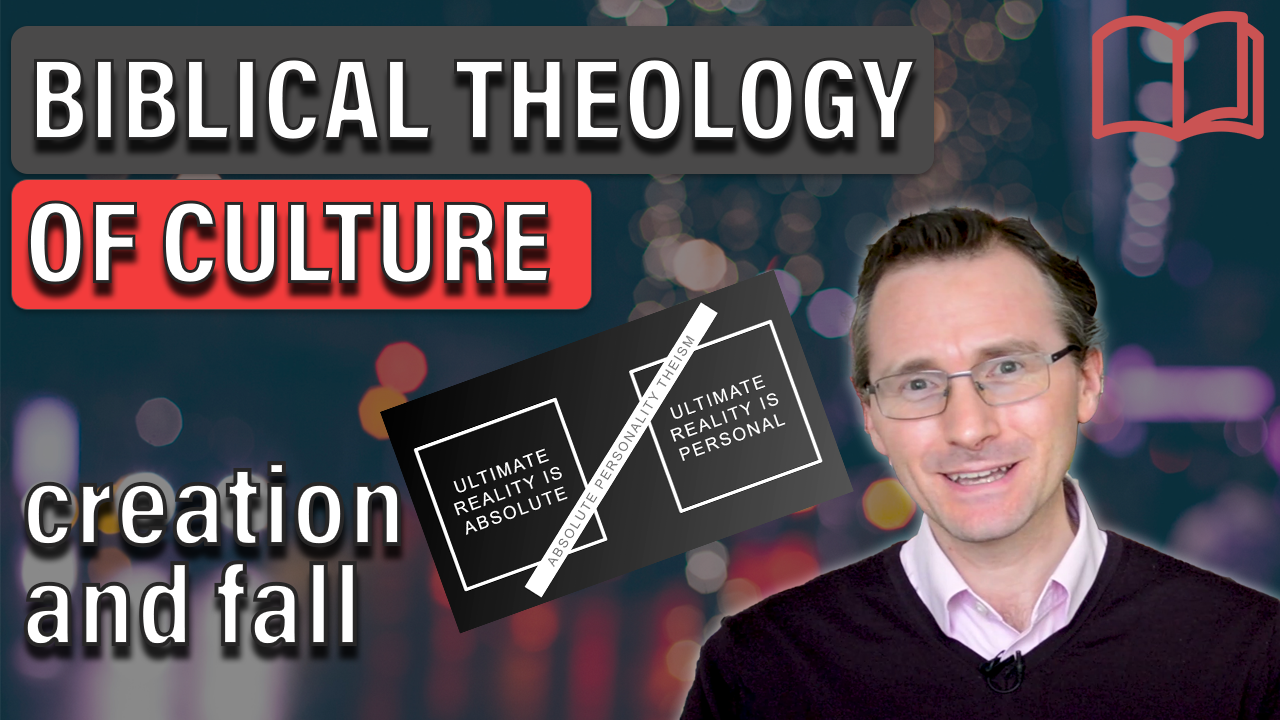 Video lectures on a biblical theology of culture: creation, fall and redemption